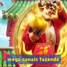 mega canais fazenda